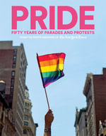 PRIDE : Fifty Years of Parades and Protests from the Photo Archives of the New York Times - The New York Times