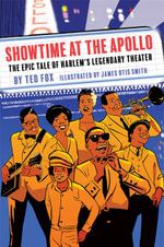 Showtime at the Apollo: The Epic Tale of Harlem's Legendary Theater - Ted Fox