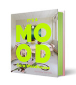 It's a Mood : Your home. Your vibe. - Cara Woodhouse