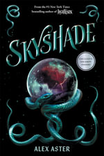 Skyshade : The Lightlark Saga Book 3 - Alex Aster