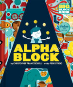 Alphablock : Deluxe Gift Edition (An Abrams BIG Block Book) - Christopher  Franceschelli
