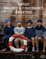 Nordic Sailors' & Fishermen's Sweaters : Modern Knitwear Inspired by Historical Patterns - Gitte Verner Jensen