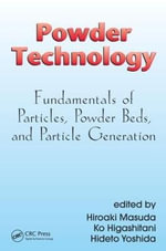 Powder Technology : Fundamentals of Particles, Powder Beds, and Particle Generation - Hiroaki Masuda