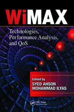 WiMAX : Technologies, Performance Analysis, and QoS - Syed A. Ahson