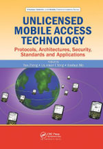 Unlicensed Mobile Access Technology : Protocols, Architectures, Security, Standards and Applications - Yan Zhang