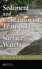 Sediment and Contaminant Transport in Surface Waters - Wilbert Lick