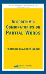 Algorithmic Combinatorics on Partial Words : Discrete Mathematics and Its Applications - Francine Blanchet-Sadri