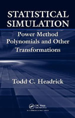 Statistical Simulation : Power Method Polynomials and Other Transformations - Todd C. Headrick
