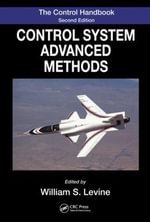 Electrical Engineering Handbook : Control System Advanced Methods, Second Edition - William S. Levine