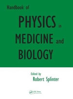 Handbook of Physics in Medicine and Biology - Robert Splinter
