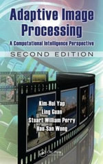 Image Processing : A Computational Intelligence Perspective, Second Edition - Kim-Hui Yap