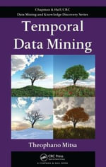 Temporal Data Mining : Chapman & Hall/CRC Data Mining and Knowledge Discovery - Theophano Mitsa