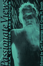 Passionate Views : Film, Cognition, and Emotion - Carl Plantinga