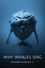 Why Whales Sing - Eduardo Mercado