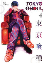 Tokyo Ghoul, Vol. 4 : Tokyo Ghoul : Book 4 - Sui Ishida