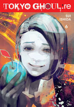 Tokyo Ghoul: re, Vol. 6 : Tokyo Ghoul: re - Sui Ishida