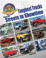 World of Automobiles: Toughest Trucks From the Streets to Showtime : World of Automobiles - Norm Geddis