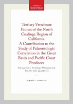Tertiary Vertebrate Faunas of the North Coalinga Region of California. A Contribution to the Study of Pal¦ontologic Correlation in the Great Basin and Pacific Coast Provinces : Transactions of the American Philosophical Society - John C. Merriam