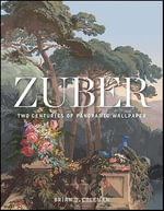 Zuber : Two Centuries of Panoramic Wallpaper - Brian D. Coleman