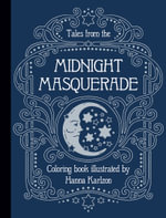 Tales from the Midnight Masquerade - Adult Coloring Book : Hanna Karlzon - Hanna Karlzon