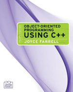 Object-Oriented Programming Using C++ : Introduction to Programming - Joyce Farrell