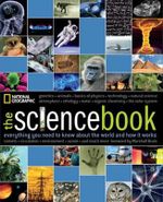 Science Book, The : Everything You Need to Know About the World and How It Works - NATIONAL GEOGRAPHIC KIDS
