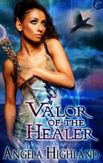 Valor of the Healer : A Fantasy Romance Novel - Angela Highland