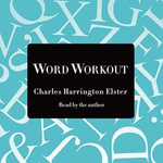 Word Workout : Building a Muscular Vocabulary in 10 Easy Steps - Charles Harrington Elster