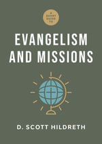 Short Guide to Evangelism and Missions, A - D. Scott Hildreth