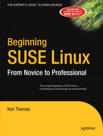 Beginning SUSE Linux : From Novice to Professional - Keir Thomas
