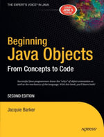 Beginning Java Objects : From Concepts to Code - Jacquie Barker