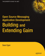 Open Source Messaging Application Development : Building and Extending Gaim - Sean Egan