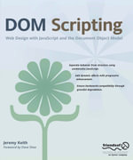 DOM Scripting : Web Design with JavaScript and the Document Object Model - Jeremy Keith