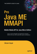 Pro Java ME MMAPI : Mobile Media API for Java Micro Edition - Vikram Goyal