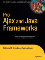 Pro Ajax and Java Frameworks - Nathaniel Schutta