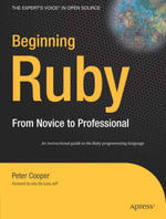 Beginning Ruby : From Novice to Professional - Kenneth Cooper