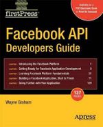 Facebook API Developers Guide : Firstpress - Alan Graham
