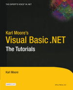 Karl Moore's Visual Basic .NET : The Tutorials - Karl Moore
