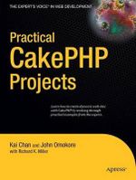 Practical CakePHP Projects : Practical Projects - Cheryl Miller