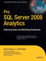 Pro SQL Server 2008 Analytics : Delivering Sales and Marketing Dashboards - Brian Paulen
