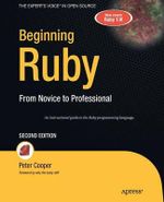Beginning Ruby : From Novice to Professional - Peter Cooper