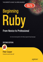 Beginning Ruby : From Novice to Professional - Peter Cooper
