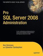 Pro SQL Server 2008 Administration : Pro - Ken Simmons