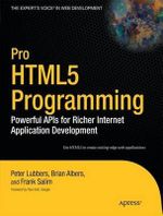 Pro Html5 Programming : Powerful APIs for Richer Internet Application Development - Peter Lubbers