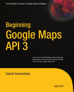Beginning Google Maps API 3 - Gabriel Svennerberg