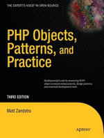 PHP Objects, Patterns and Practice : Expert's Voice in Open Source - Matt Zandstra