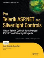Pro Telerik ASP.NET and Silverlight Controls : Master Telerik Controls for Advanced ASP.NET and Silverlight Projects - Jose Rolando Guay Paz
