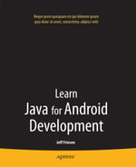 Learn Java for Android Development - Jeff Friesen