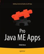Pro Java ME Apps : Building Commercial Quality Java ME Apps - Ovidiu Iliescu