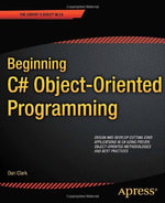 Beginning C# Object-Oriented Programming : Expert's Voice in C# - Dan Clark